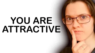 SIGNS YOU ARE MORE ATTRACTIVE THAN YOU THINK