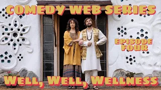 Episode 4 - Well, Well, Wellness comedy web series