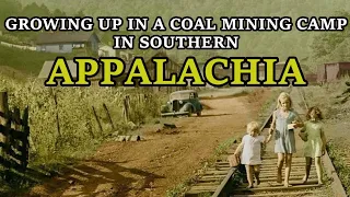 Life in the Coal mining camps of the Southern Appalachia Coal fields