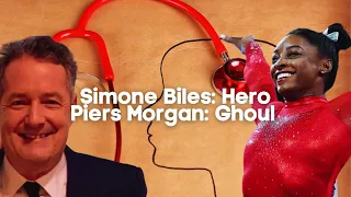 Simone Biles Is a Hero; Piers Morgan Is a Ghoul