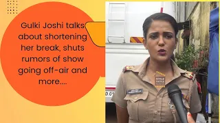 Gulki Joshi is back on the sets of Maddam Sir I Talks about show going OFF AIR