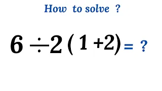 Viral Math Problem 6➗2(1+ 2)= ? Correct Answer Explained by mathematician!