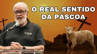 A VERDADEIRA PÁSCOA | Augustus Nicodemus