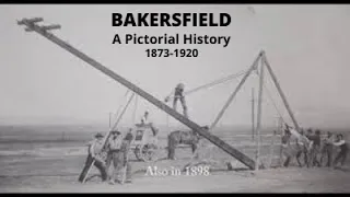 Bakersfield: A Pictorial History 1873-1920