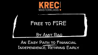 KREC MasterKlass - Amit Rao - FIRE: Financial Independence; Retire Early