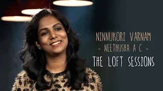 Ninnukori Varrnam | Neethusha AC | The Loft Sessions @wonderwallmedia