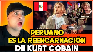 PERUANO ES LA reencarnación - DE Kurt Cobain NO LO PUEDO CREER