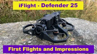 iFlight Defender 25 - First flights and impressions