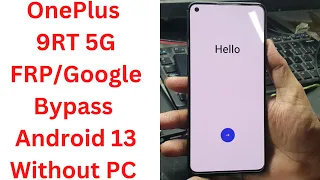 OnePlus 9RT 5G FRP/Google Bypass Android 13 Without PC || oneplus 9rt 5g frp bypass android 13