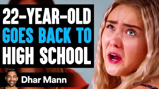 22-Year-Old GOES BACK To HIGH SCHOOL, What Happens Next Is Shocking | Dhar Mann Studios