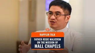 Rappler Talk: Father Regie Malicdem on the mission of mall chapels