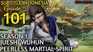 Peerless Martial Spirit [Season 1 Episode 101] Jueshi Wuhun - Sub Indo