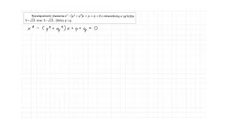 [36/s.120/ZR2OE] Rozwiązaniami równania x2 - (p2 + q2)x + p + q = 0 z niewiadomą x są liczby.