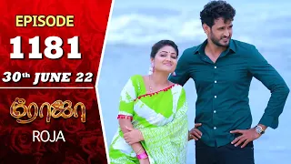 ROJA Serial | Episode 1181 | 30th June 2022 | Priyanka | Sibbu Suryan | Saregama TV Shows Tami