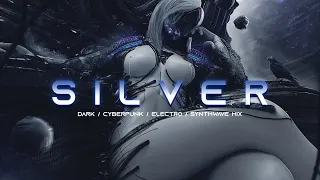 SILVER - Evil Electro / Dark Synthwave / Cyberpunk / Industrial / Dark Electro Music Mix