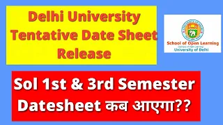 Delhi university Tentative Date sheet Release !! SOL 1st & 3rd Semester Date sheet Release Date ???