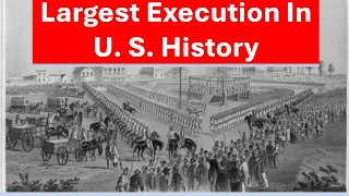 Largest Execution In U. S. History:  The Story of the Condemned Dakota Sioux