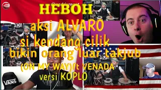 Reaction ALVARO kendang cilik yang membuat heboh orang luar (ON MY WAY cover)ft VENADA versi KOPLO