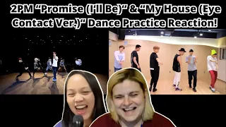 2PM "Promise (I'll be)" Dance Practice & "My House" Dance Practice #2 (Eye Contact Ver.) | Reaction