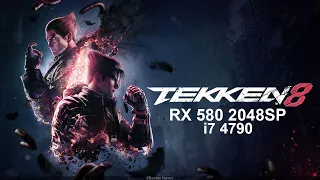 TEKKEN 8   DEMO | RX 580 2048SP | i7 4790 | BENCHMARK |