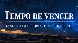 Tempo De Vencer | Jamily ft.Robinson Monteiro (LETRA)