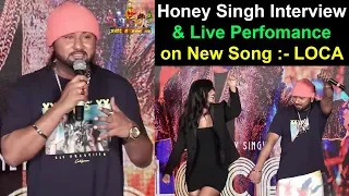 Honey Singh Interview & Live Perfomance on His New Song :- LOCA | #NamokarCinema