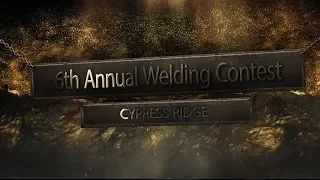 6th Annual Cypress Ridge Welding Contest