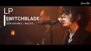 LP - Switchblade (Sub Español / Inglés)