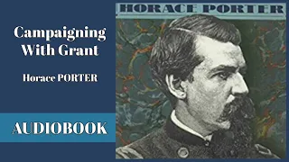 Campaigning With Grant by Horace Porter - Audiobook ( Part 2/4 )