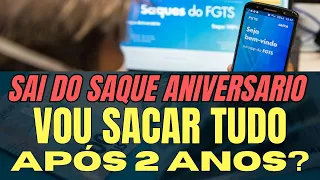 COMO SACAR FGTS DEPOIS DO SAQUE ANIVERSÁRIO - APÓS 2 ANOS POSSO SACAR TODO FGTS?