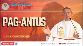 Fr. Ciano Homily about PAG-ANTUS - 04/30/2024