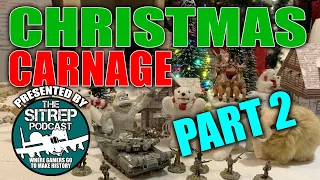 Christmas Carnage VIII – Mechanized Assault on the North Pole (Part 2)