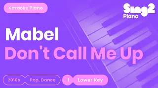 Mabel - Don't Call Me Up (Lower Key) Karaoke Piano