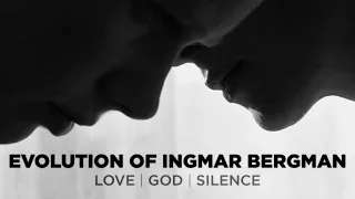 Love, God & Silence: The Evolution of the Films of Ingmar Bergman | Video Essay