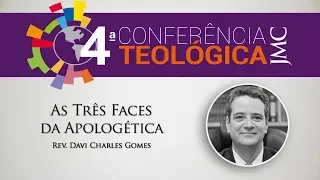 Rev. Davi Charles Gomes - As Três Faces da Apologética