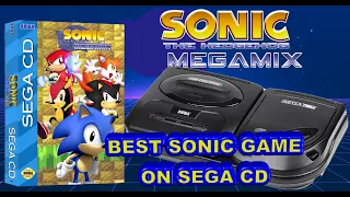 Sonic Megamix: The Best Sega CD Sonic Game EVER!