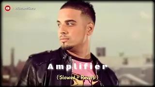 Amplifier ( Slowed & Reverb ) || Imran Khan 🔥Old Popular Song 🥀 Lo-fi Edit