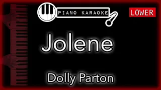 Jolene (LOWER -3) - Dolly Parton - Piano Karaoke Instrumental