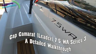 Cap Camarat 7.5 WA Series 3 (Leader 7.5 WA in the USA) - A Detailed Walkthrough