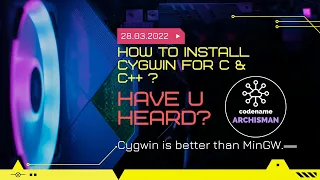 Installing Cygwin for C and C++ | Why Cygwin is better than MinGW.