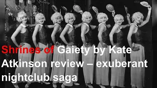 Shrines of Gaiety by Kate Atkinson review – exuberant nightclub saga