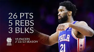 Joel Embiid 26 pts 5 rebs 3 blks vs Pacers 22/23 season