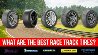 What Are The Best Track Tires? - Hoosier, Michelin, Toyo, Good Year, Dunlop