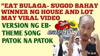 EB-SugodBahay/House and Lot winner, may viral video dahil sa version Niya ng Eat Bulaga Theme song.