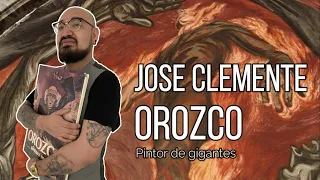 José Clemente Orozco. Pintor de gigantes.