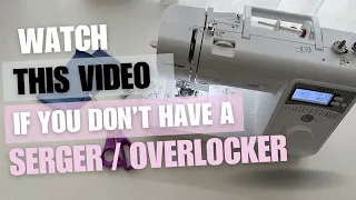 How to sew WITHOUT A SERGER/OVERLOCKER | How to overlock on a sewing machine | Overlock foot