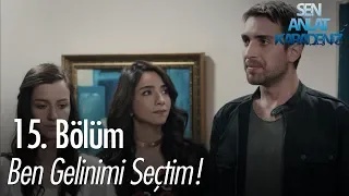 Ben gelinimi seçtim! - Sen Anlat Karadeniz 15. Bölüm