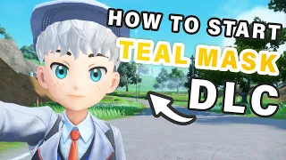 How to Start The TEAL MASK DLC ► Pokemon Scarlet & Violet