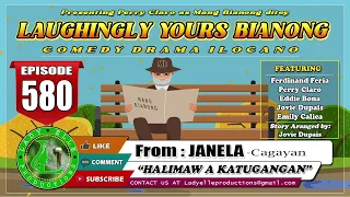 LAUGHINGLY YOURS BIANONG #580 | HALIMAW | BEST ILOCANO DRAMA | LADY ELLE PRODUCTIONS