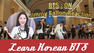 BTS Performs ”ON” at Grand Central Terminal Reaction, Jimmy Fallon, Learn Korean BTS